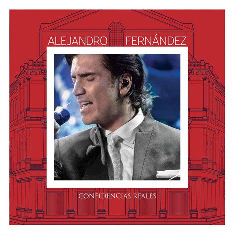 'Confidencias reales' es el nuevo disco en directo de Alejandro Fernández