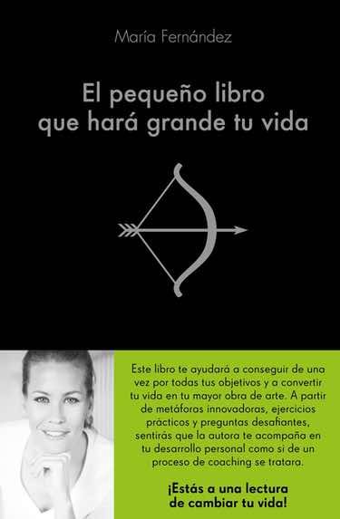'El pequeño libro que hará grande tu vida' de María Fernández