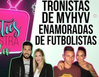 Tronistas y pretendientas de 'MyHyV' que se han enamorado de futbolistas