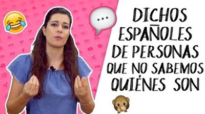 ¡TamViral!: Dichos españoles de personas que no sabemos quiénes son