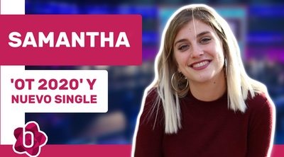 Samantha presenta 'Quiero que vuelvas' y cuenta su experiencia en 'OT 2020'